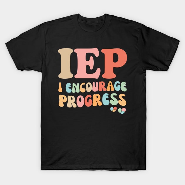 IEP I Encourage Progress T-Shirt by Teewyld